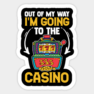 Out Of My Way I'm Going To The Casino Gambling Sticker